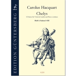 Hacquart, Carolus: Chelys: 12 Suites, vol. 1 (Suites I-III)