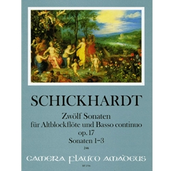 Schickhardt, JC: 12 Sonatas for alto recorder & basso continuo, op. 17 (nos. 1-3)