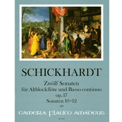 Schickhardt, JC: 12 Sonatas for alto recorder & basso continuo, op. 17 (nos. 10-12)