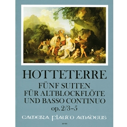 Hotteterre, JM: 5 Suites, op. 2, vol. 2  (Suite 3 in B-flat, Suite 4 in g and Suite 5 in g)