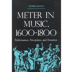 Houle, George: Meter in Music 1600-1800