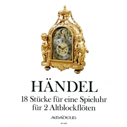 Handel, GF: 18 Pieces for a Flute-clock