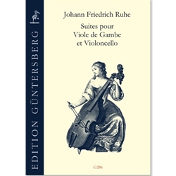 Ruhe, Johann Friederich: Suites pour Viole de Gambe et Violoncello