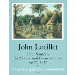 Loeillet, John: Three Sonatas for Two Flutes and continuo. op. 2/8, 10, 12