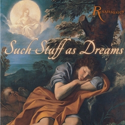 Renaissonics: Such Stuff as Dreams