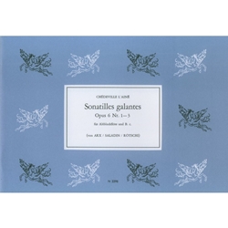 Chedeville, Esprit-Philippe: Sonatilles galantes Op. 6 No. 1-3