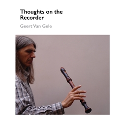 van Gele, Geert: Thoughts on the Recorder