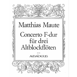 Maute, Matthias Concerto in F Major for 3 Alto Recorders