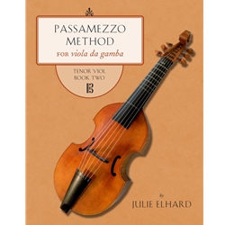 Elhard, Julie: Passamezzo Method for viola da gamba (Tenor Viol Book 2)