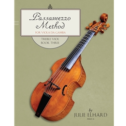 Elhard, Julie: Passamezzo Method for viola da gamba (Treble Viol Book 3)