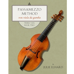 Elhard, Julie: Passamezzo Method for viola da gamba (Treble Viol Book 2)