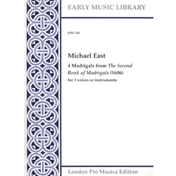 East, Michael: 4 Madrigals from The Second Book of Madrigals (1606)